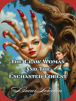 cover image of The Claw Woman and the Enchanted Forest